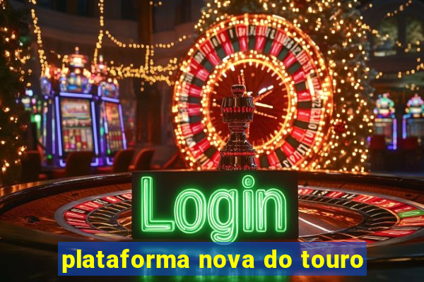 plataforma nova do touro